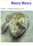 Henry Moore Complete Drawings 1977-81 - Moore, Henry, and Garrould, Ann (Editor)