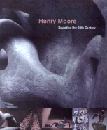 Henry Moore: Sculpting the Twentieth Century