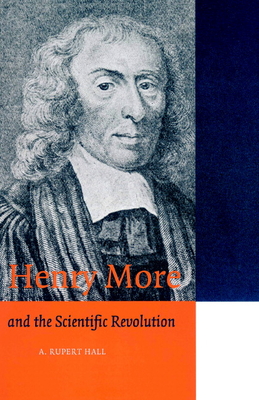 Henry More: and the Scientific Revolution - Hall, A. Rupert, and Knight, David (Preface by)
