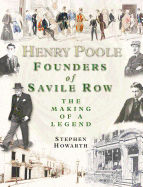 Henry Poole: Founders of Savile Row: The Making of a Legend