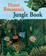 Henry Rousseau's Jungle Book: Adventures in Art - Kutschbach, Doris