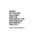 Henry Sylvester Williams and the Origins of the Pan-African Movement, 1869-1911
