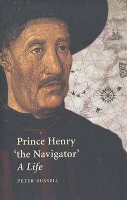 Henry the Navigator: A Life - Russell, Peter