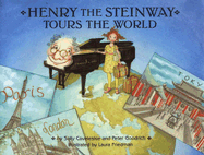 Henry the Steinway Tours the World - Coveleskie, Sally, and Goodrich, Peter