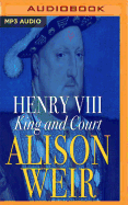 Henry VIII: King and Court
