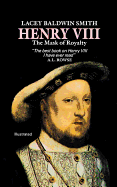 Henry VIII: The Mask of Royalty