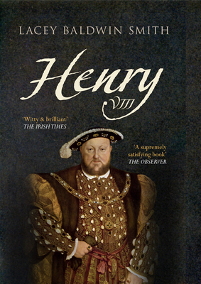 Henry VIII - Baldwin-Smith, Lacey