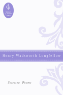 Henry Wadsworth Longfellow: Selected Poems - Longfellow, Henry Wadsworth
