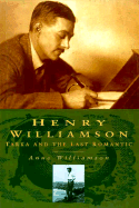 Henry Williamson: Tarka and the Last Romantic
