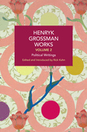 Henryk Grossman Works, Volume 2: Political Writings