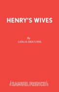 Henry's Wives: The Much-married Musical