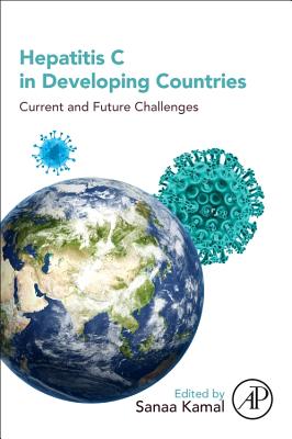 Hepatitis C in Developing Countries: Current and Future Challenges - Kamal, Sanaa M. (Editor)