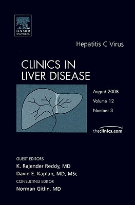 Hepatitis C Virus, an Issue of Clinics in Liver Disease: Volume 12-3 - Reddy, K Rajender, MD, and Kaplan, David, MD