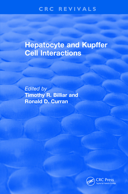 Hepatocyte and Kupffer Cell Interactions (1992) - Billiar, Timothy R. (Editor), and Curran, Ronald D. (Editor)