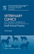 Hepatology, an Issue of Veterinary Clinics: Small Animal Practice: Volume 39-3