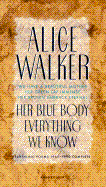Her Blue Body Everything We Know: Earthling Poems 1965-1990 Complete
