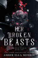 Her Broken Beasts: A Paranormal Why Choose Fantasy Romance