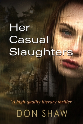 Her Casual Slaughters - Shaw, Don