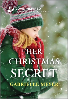 Her Christmas Secret: An Uplifting Inspirational Romance - Meyer, Gabrielle