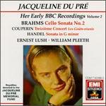 Her Early BBC Recordings, Vol. 2 - Ernest Lush (piano); Jacqueline du Pr (cello); William Pleeth (cello)