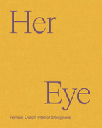 Her Eye: Female Dutch Interior Designers