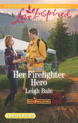 Her Firefighter Hero - Bale, Leigh