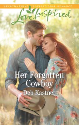 Her Forgotten Cowboy - Kastner, Deb