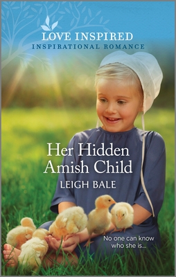 Her Hidden Amish Child: An Uplifting Inspirational Romance - Bale, Leigh