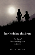 Her Hidden Children: The Rise of Wicca and Paganism in America