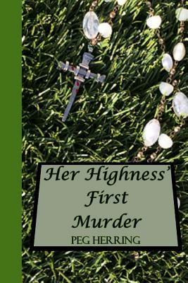 Her Highness' First Murder: Simon & Elizabeth Mystery #1 - Herring, Peg