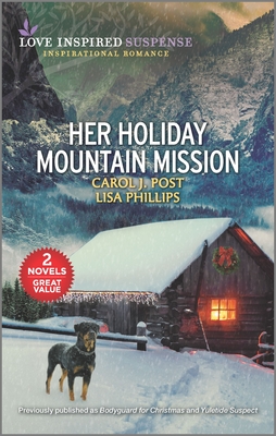 Her Holiday Mountain Mission - Post, Carol J, and Phillips, Lisa