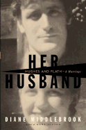 Her Husband: Hughes and Plath: A Marriage - Middlebrook, Diane