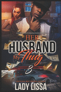 Her Husband, My Thug 3: The Finale