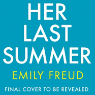 Her Last Summer: the scorching new destination thriller with a killer twist