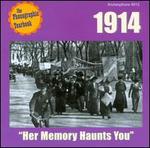 Her Memory Haunts You: 1914