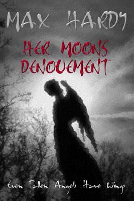 Her Moons Denouement - Hardy, Max