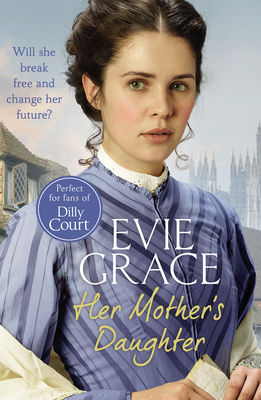 Her Mother's Daughter: Agnes' Story - Grace, Evie