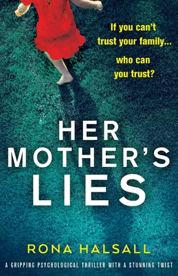 Her Mother's Lies: A gripping psychological thriller with a stunning twist - Halsall, Rona