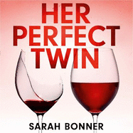 Her Perfect Twin: A completely addictive psychological thriller with a killer twist