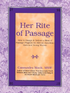 Her Rite of Passage: How to Design and Deliver a Rites of Passage Program for African-American Girls and Young Women - Mack, Cassandra