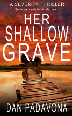 Her Shallow Grave: A Gripping Psychological Killer Thriller - Padavona, Dan