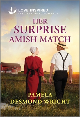 Her Surprise Amish Match: An Uplifting Inspirational Romance - Wright, Pamela Desmond