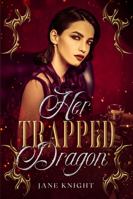 Her Trapped Dragon - Knight, Jane