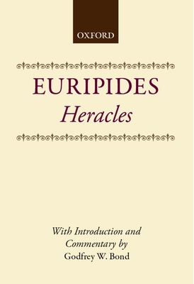 Heracles - Euripides, and Bond, Godfrey W (Editor)