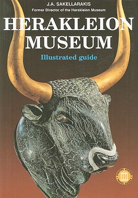 Heraklion Museum - Illustrated Guide - Sakellarakis, J. A.