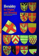 Heraldry: Its Origins and Meaning