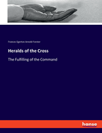 Heralds of the Cross: The Fulfilling of the Command