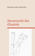 Heranzucht des GlasAals: Anguilane Erziehung