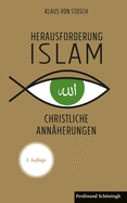 Herausforderung Islam: Christliche Ann?herungen. 3. Auflage
