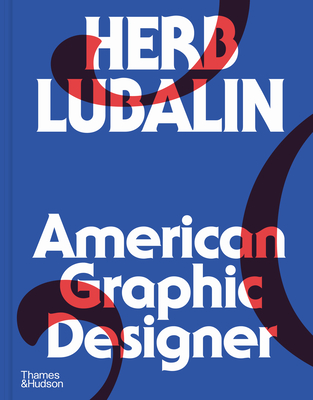 Herb Lubalin: American Graphic Designer - Shaughnessy, Adrian